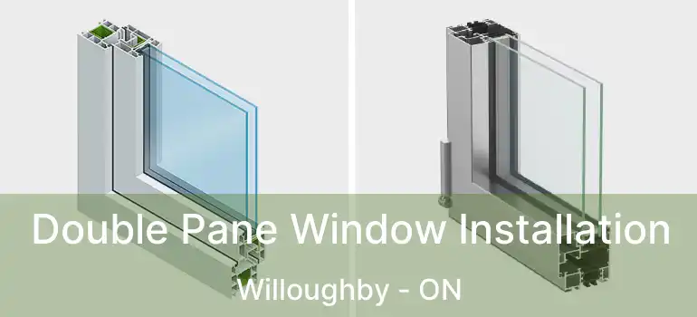  Double Pane Window Installation Willoughby - ON