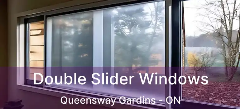  Double Slider Windows Queensway Gardins - ON