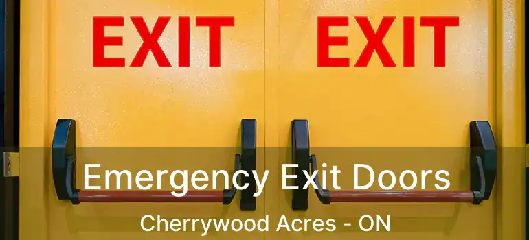  Emergency Exit Doors Cherrywood Acres - ON