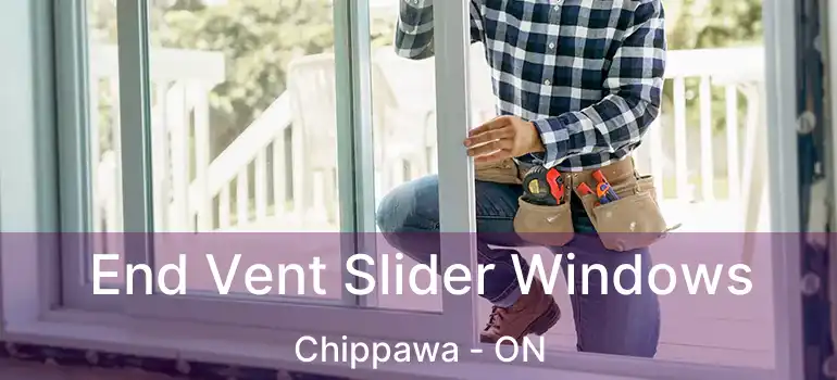  End Vent Slider Windows Chippawa - ON