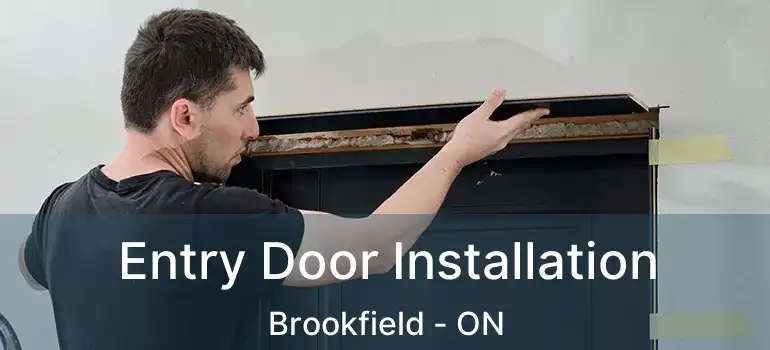  Entry Door Installation Brookfield - ON