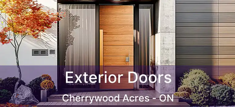  Exterior Doors Cherrywood Acres - ON