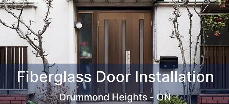  Fiberglass Door Installation Drummond Heights - ON