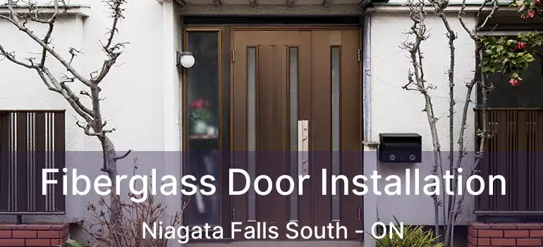  Fiberglass Door Installation Niagata Falls South - ON