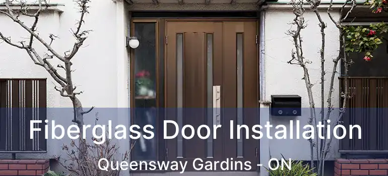  Fiberglass Door Installation Queensway Gardins - ON