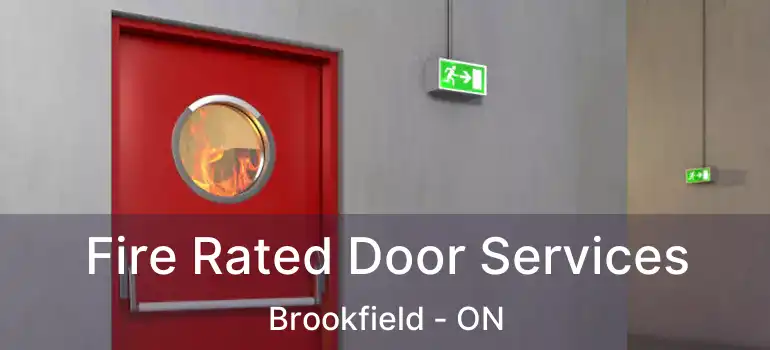  Fire Rated Door Services Brookfield - ON