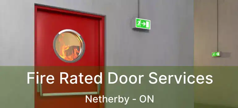  Fire Rated Door Services Netherby - ON