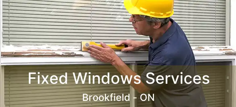  Fixed Windows Services Brookfield - ON