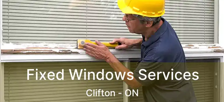  Fixed Windows Services Clifton - ON