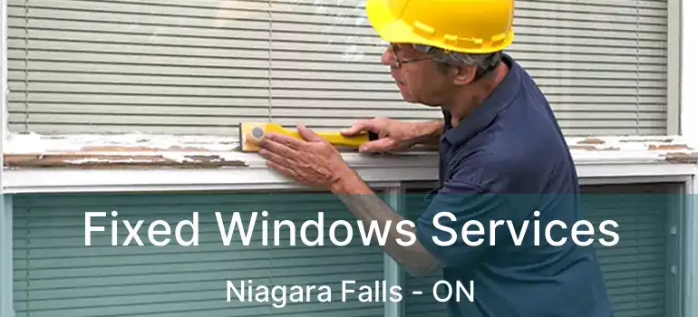  Fixed Windows Services Niagara Falls - ON