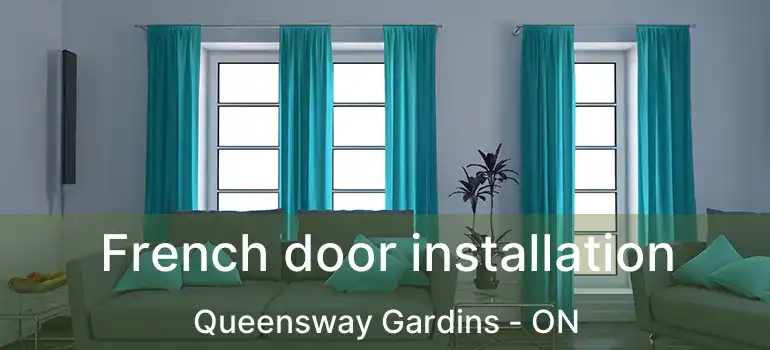  French door installation Queensway Gardins - ON