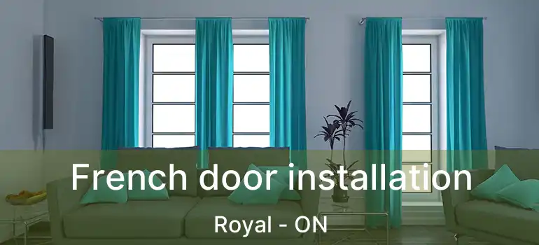  French door installation Royal - ON