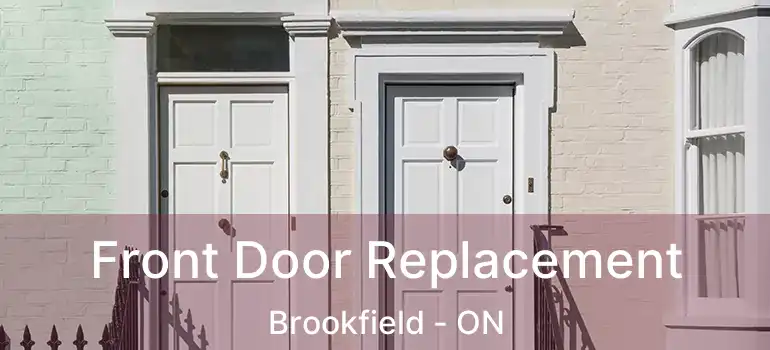  Front Door Replacement Brookfield - ON