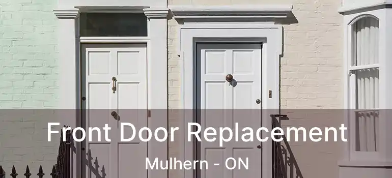  Front Door Replacement Mulhern - ON