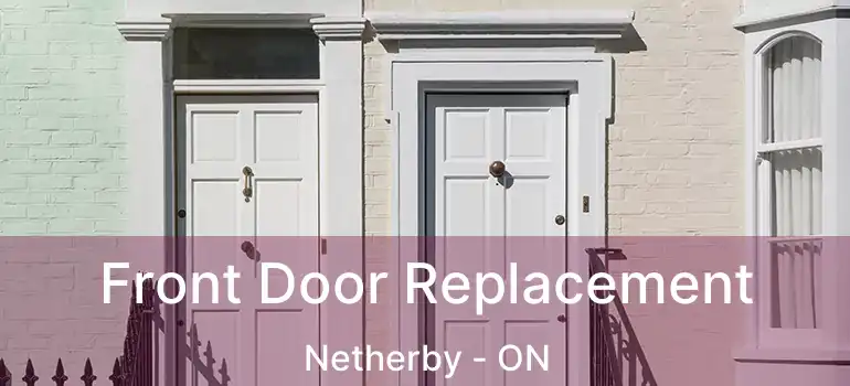  Front Door Replacement Netherby - ON