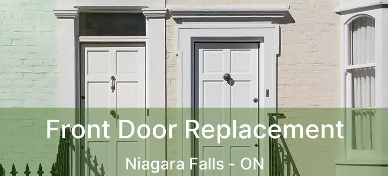  Front Door Replacement Niagara Falls - ON