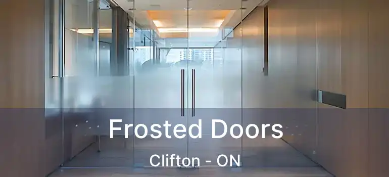  Frosted Doors Clifton - ON