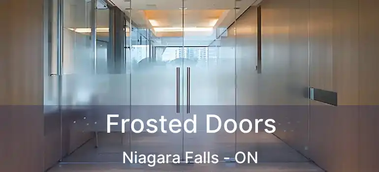  Frosted Doors Niagara Falls - ON