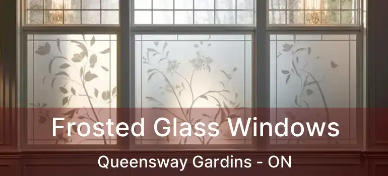  Frosted Glass Windows Queensway Gardins - ON