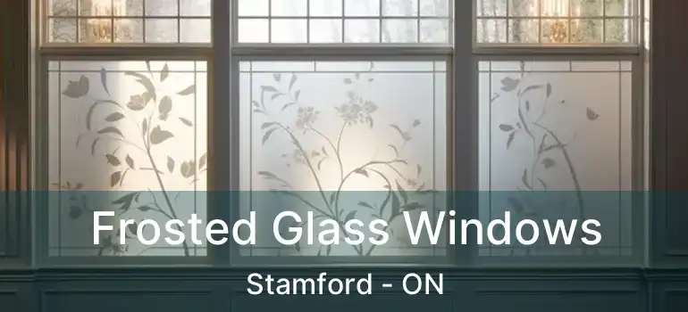  Frosted Glass Windows Stamford - ON