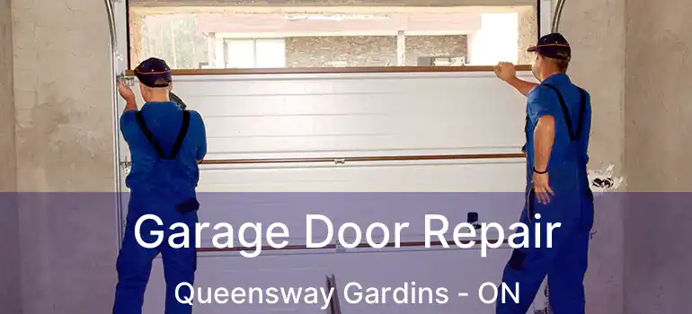  Garage Door Repair Queensway Gardins - ON