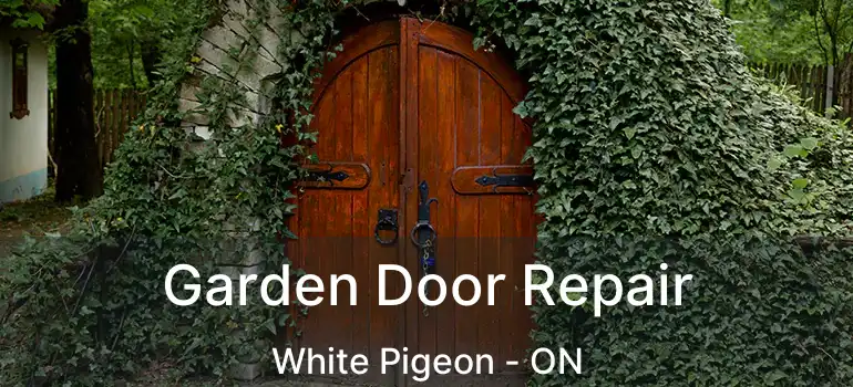  Garden Door Repair White Pigeon - ON