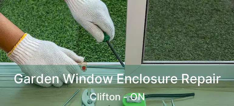  Garden Window Enclosure Repair Clifton - ON