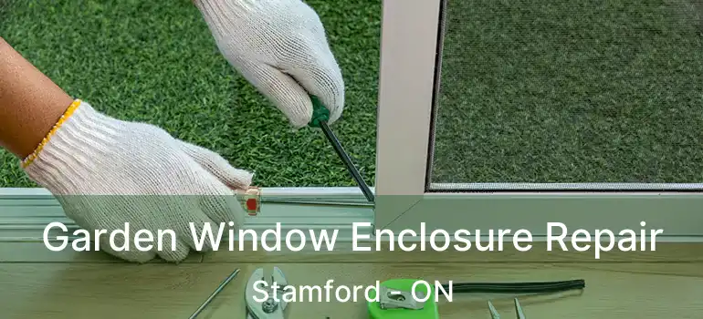  Garden Window Enclosure Repair Stamford - ON