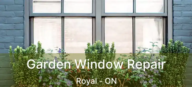  Garden Window Repair Royal - ON