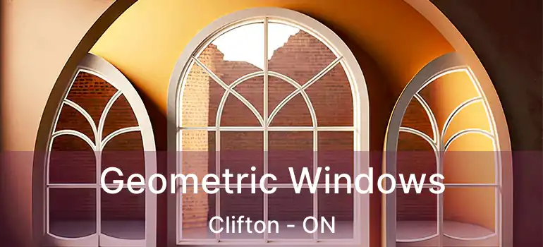  Geometric Windows Clifton - ON