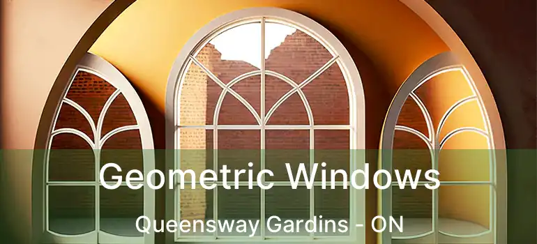  Geometric Windows Queensway Gardins - ON