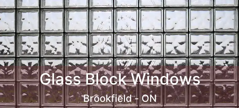  Glass Block Windows Brookfield - ON