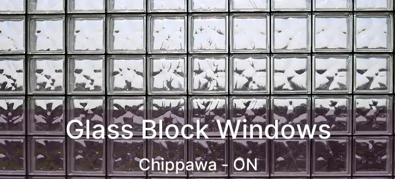  Glass Block Windows Chippawa - ON