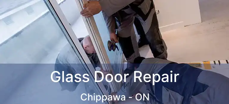  Glass Door Repair Chippawa - ON