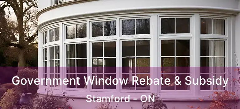 Government Window Rebate & Subsidy Stamford - ON