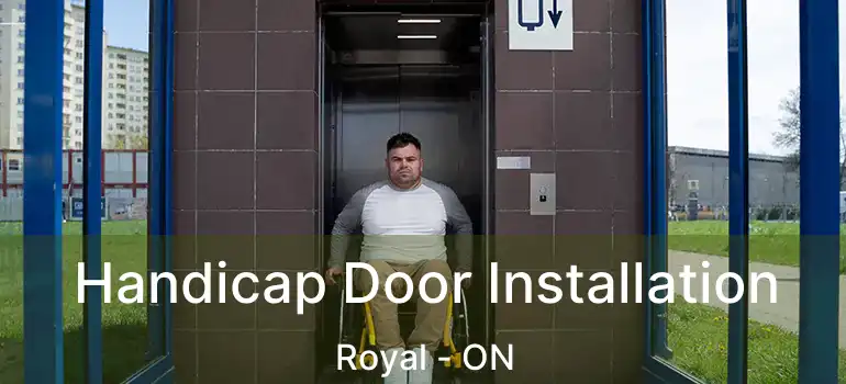  Handicap Door Installation Royal - ON