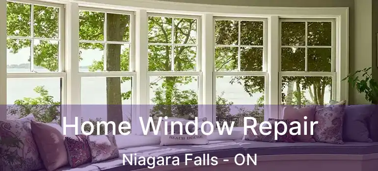  Home Window Repair Niagara Falls - ON