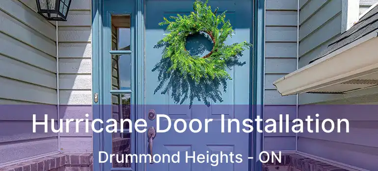  Hurricane Door Installation Drummond Heights - ON