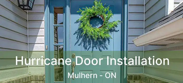  Hurricane Door Installation Mulhern - ON