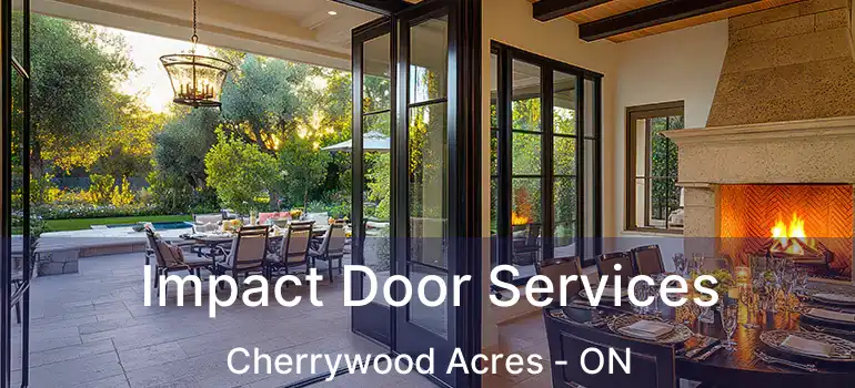  Impact Door Services Cherrywood Acres - ON