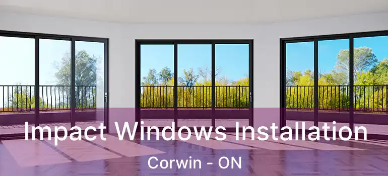  Impact Windows Installation Corwin - ON