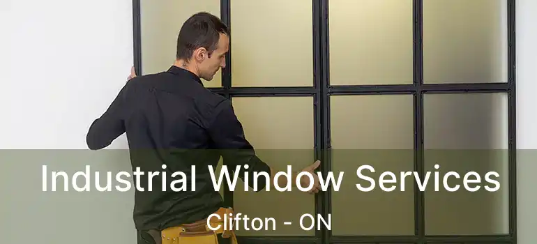  Industrial Window Services Clifton - ON