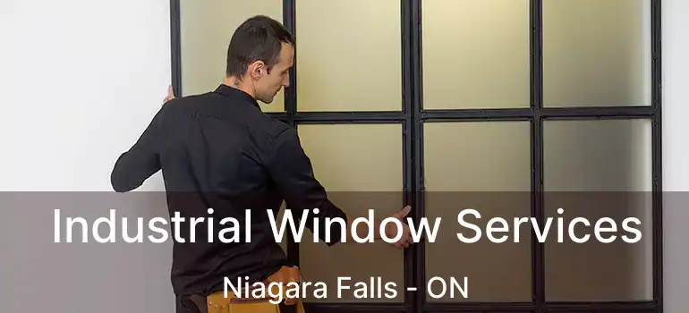  Industrial Window Services Niagara Falls - ON