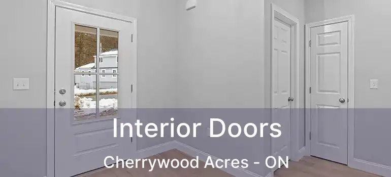  Interior Doors Cherrywood Acres - ON