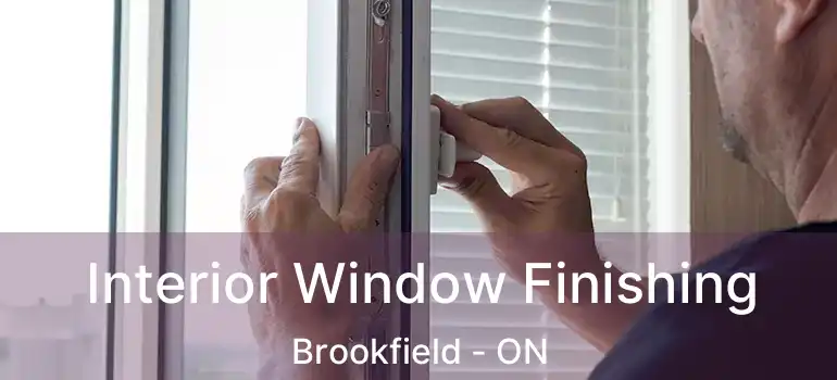  Interior Window Finishing Brookfield - ON