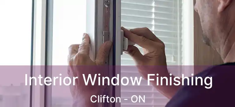  Interior Window Finishing Clifton - ON