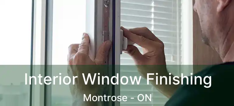  Interior Window Finishing Montrose - ON