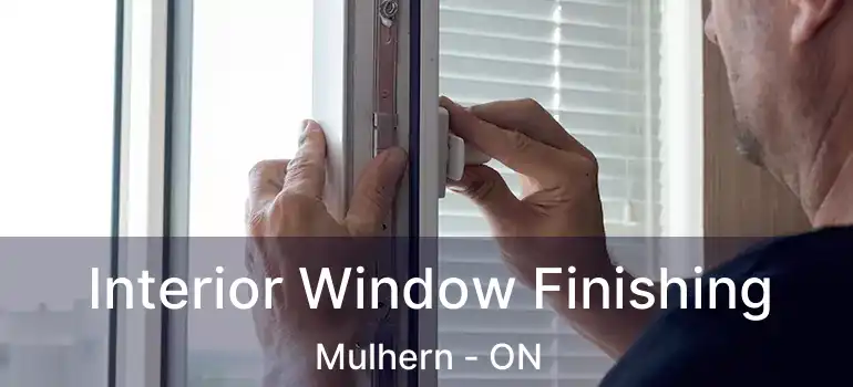  Interior Window Finishing Mulhern - ON