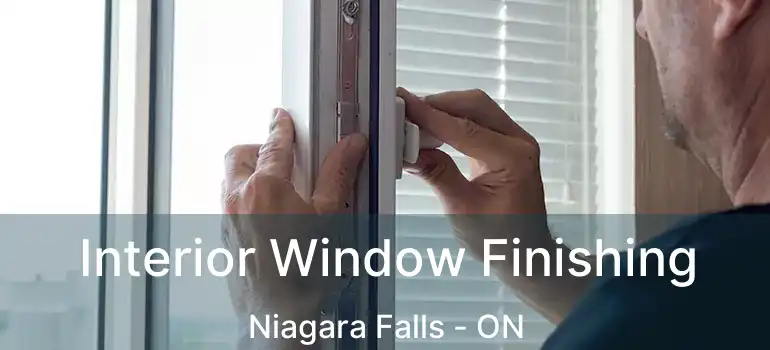  Interior Window Finishing Niagara Falls - ON