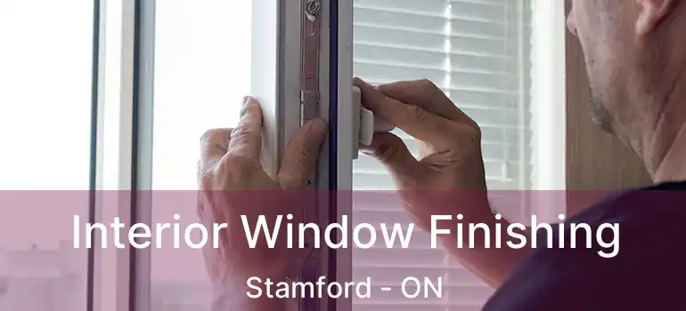  Interior Window Finishing Stamford - ON